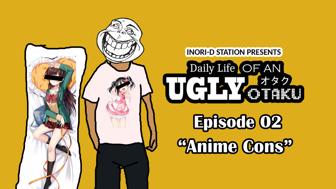 Daily Life of An Ugly Otaku – #02