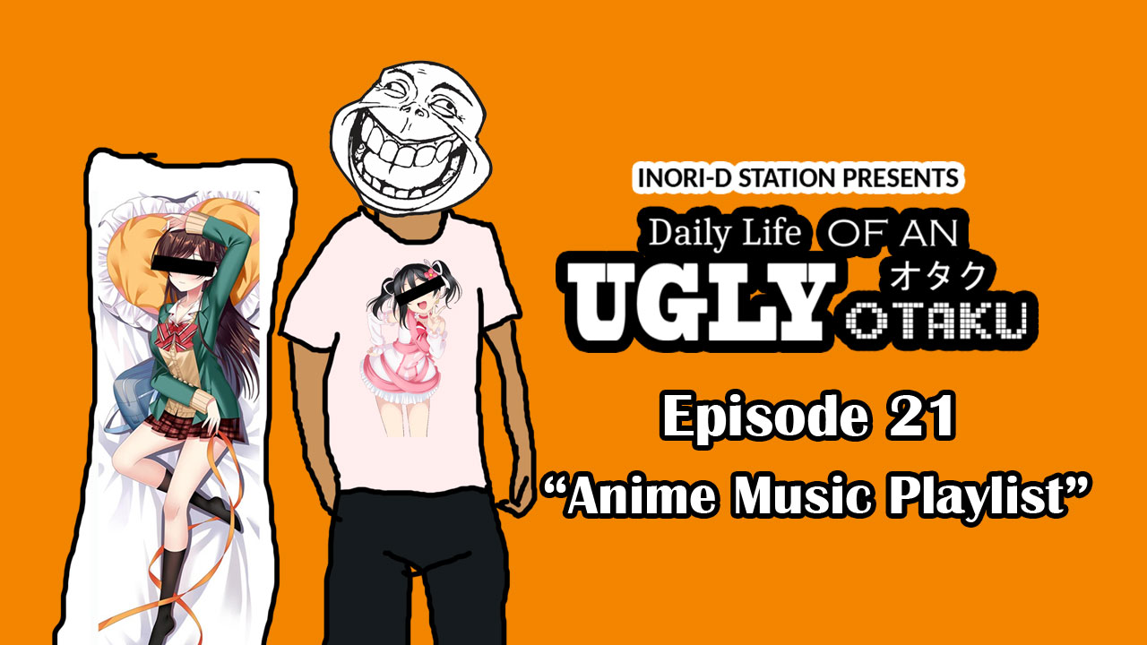 Daily Life of An Ugly Otaku – #21